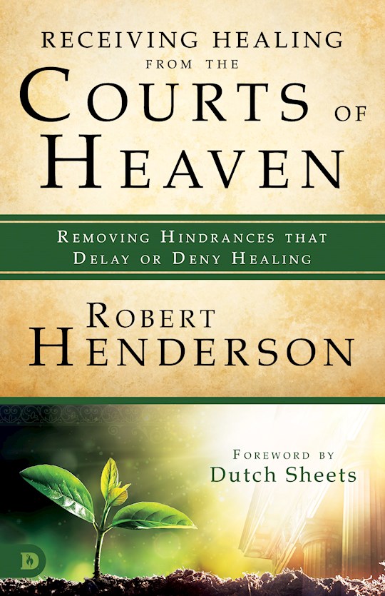 Receiving Healing From The Courts Of Heaven PB - Robert Henderson
